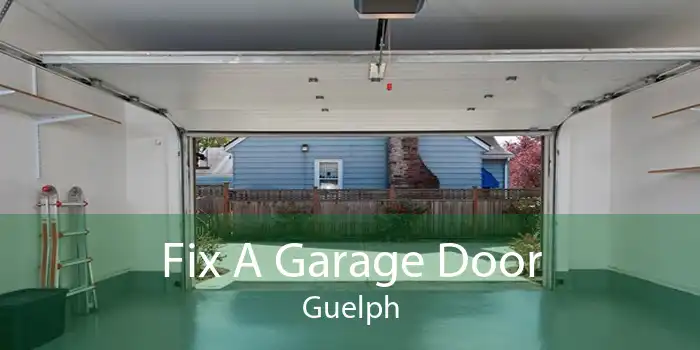Fix A Garage Door Guelph