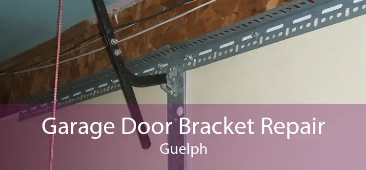 Garage Door Bracket Repair Guelph