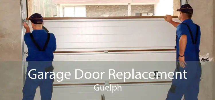 Garage Door Replacement Guelph