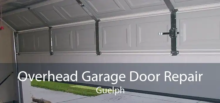 Overhead Garage Door Repair Guelph