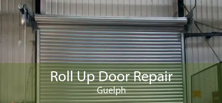 Roll Up Door Repair Guelph